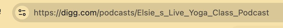 A screenshot of URL area in a browser that says: https://digg.com/podcasts/Elsie_s_Live_Yoga_Class_Podcast