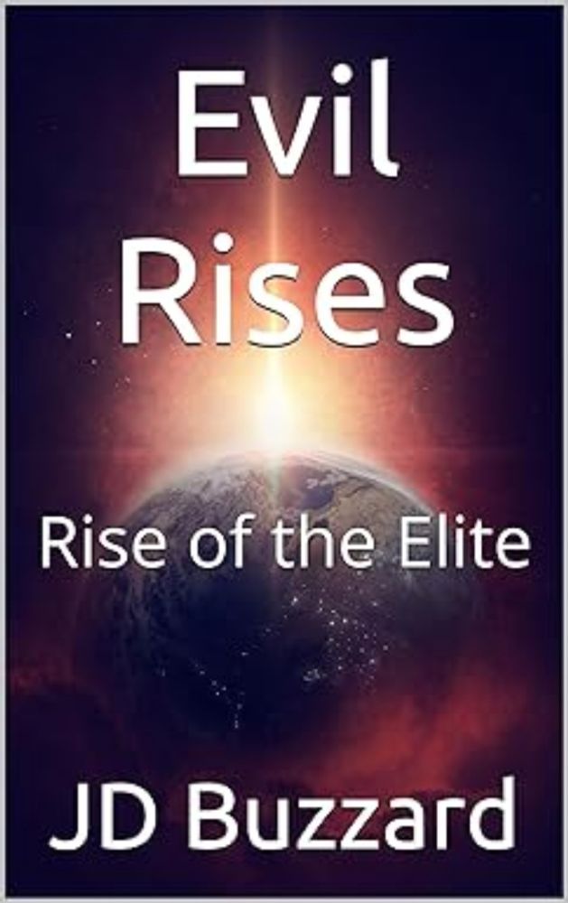 Amazon.com: Evil Rises: Rise of the Elite eBook : Buzzard, JD: Kindle Store