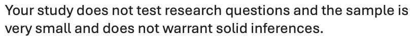 Screenshot of a comment from a reviewer that says "Your study does not test research questions and the sample is very small and does not warrant solid inferences".