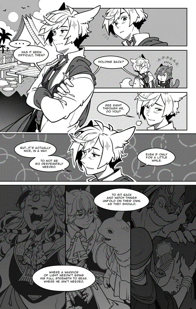 First page of a short comic, 8 panels - The WoL is overlooking Tuliyollal before G'raha interrupts his thoughts with a conversation.

G'raha: ...Has it been difficult then? Holding back?
WoL: See right through me, do you? But...it's actually nice, in a way. To no be so desperately needed, even if only for a little while. To sit back and watch things unfold on their own as they should. Where a Warrior of Light needn't bring his full strength to bear. Where he isn't needed.