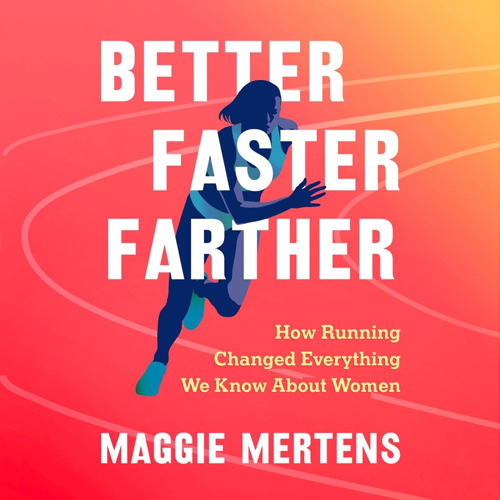 Audiobook review of Better Faster Farther by Maggie Mertens