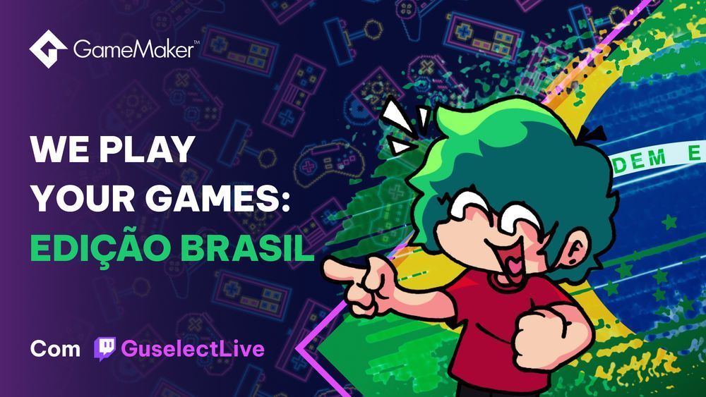 The GameMaker logo sits at the top left. "We Play Your Games Edição Brasil" "Com GuselectLive" in bold text. Guselects avatar, a character with a red shirt and green hair stands in front of the Brazilian flag. 