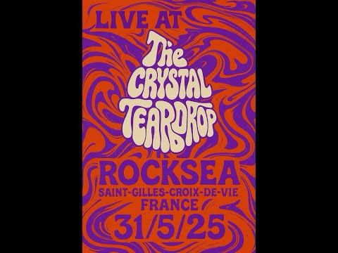 The Crystal Teardrop live at Rocksea,  Saint Gilles Croix De Vie, France 31/5/2025 -Full Show