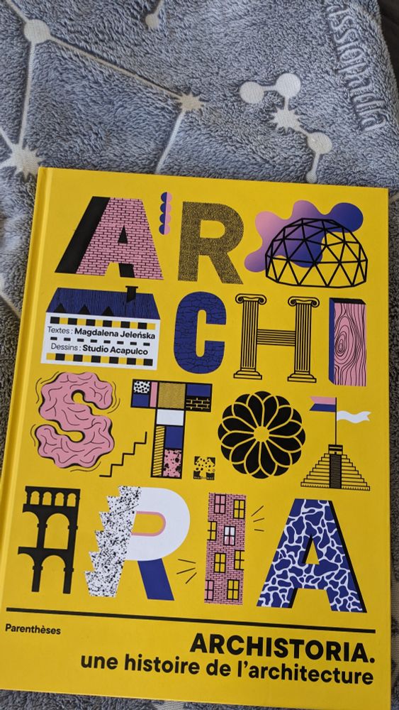 Archistora. Une histoire de l'architecture
Texte : Magdalena Jeleńska
Illustrations : Studio Acapulco
