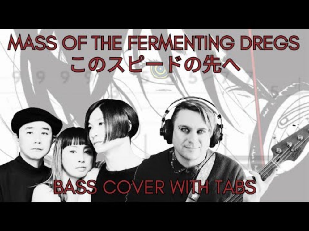 MASS OF THE FERMENTING DREGS - このスピードの先へ  Bass Cover (with tabs)