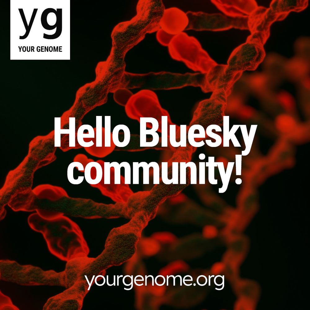 Hello Bluesky community!

Your Genome logo

yourgenome.org