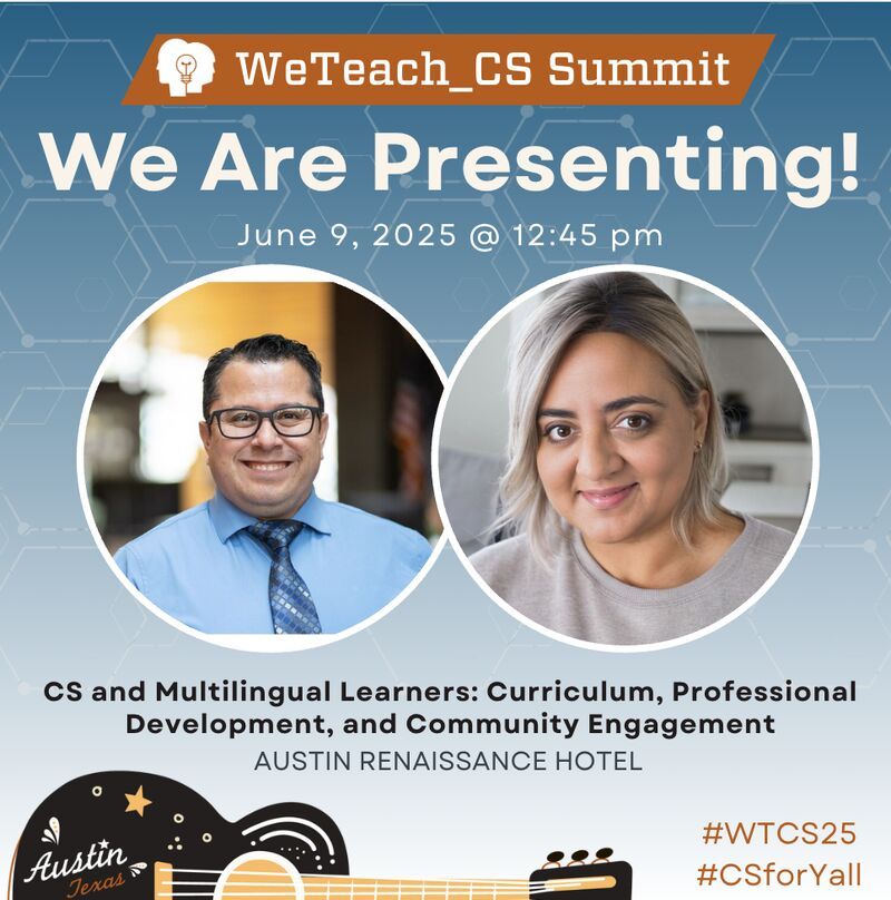 WeTeach_CS Summit session: Sofia De Jesus, M.S. and Rudy Escobar CS and Multilingual Learners: Curriculum, Professional Development, and Community Engagement. Image credit: WeTeach_CS