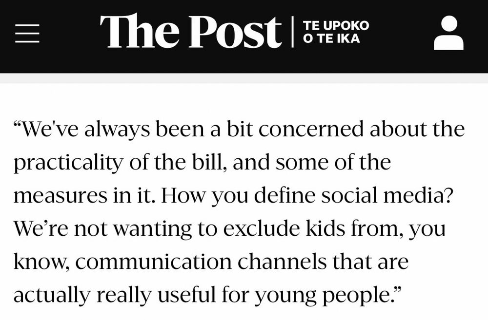 "We've always been a bit concerned about the practicality of the bill, and some of the measures in it. How you define social media?
We're not wanting to exclude kids from, you know, communication channels that are actually really useful for young people."