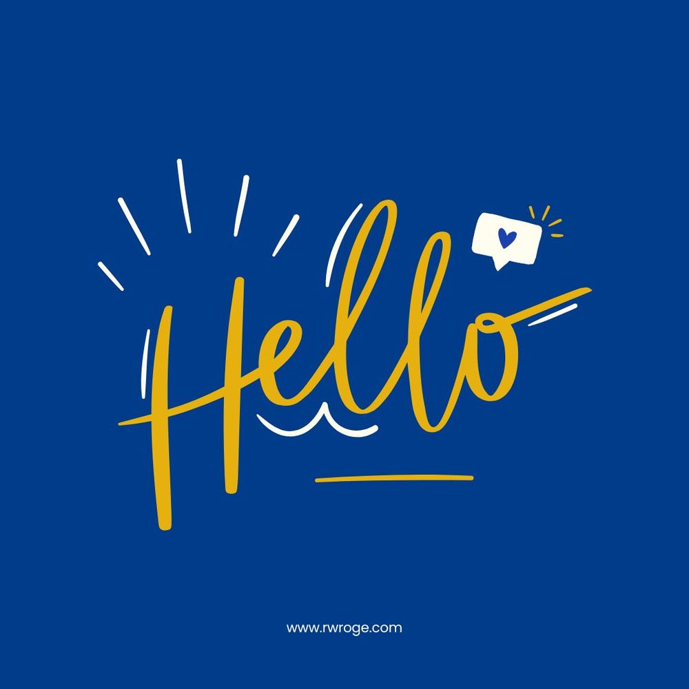A vibrant blue graphic featuring the word 'Hello' in large, playful yellow script. The word is accentuated with white rays and a heart inside a speech bubble pointing at the end of the greeting. Below the greeting, there's a website URL: www.rwroge.com.