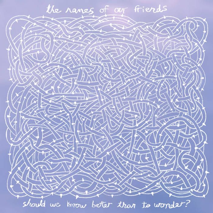 Portada del EP 'Should We Know Better Than to Wonder?' de The Names of Our Friends (2024)