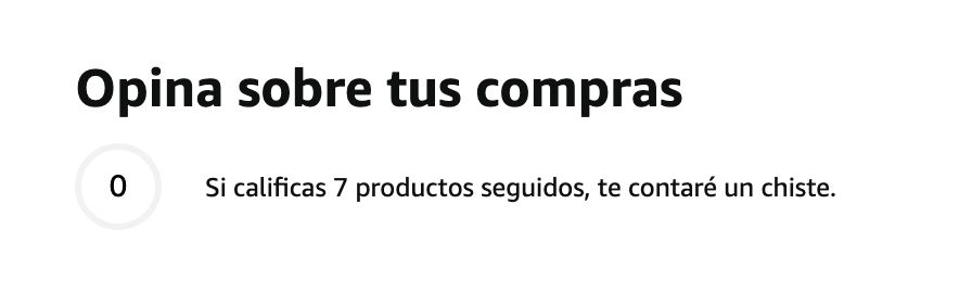 Opina sobre tus compras. Si calificas 7 productos seguidos, te contaré un chiste