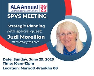 ALA Annual - SPVS Meeting - Strategic Planning with Judi Moreillon - 6/29/25 - 10 to noon - Marriott-Franklin 08