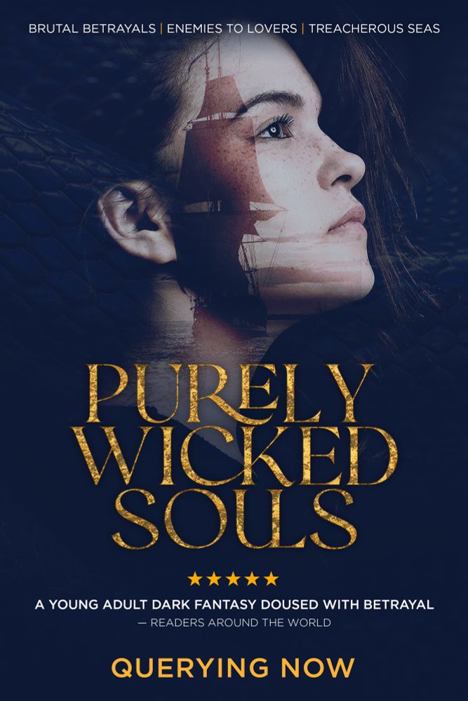 White Text on top says Brutal Betrayals, Enemies to Lovers, and Treacherous Seas. Photo of a girl with a double-exposure pirate ship on her face on a snakeskin background. Title reads Purely Wicked Souls. White review text reads A young Adult Dark Fantasy Doused with Betrayal reviewed by readers around the world. Large yellow text reads Querying Now.