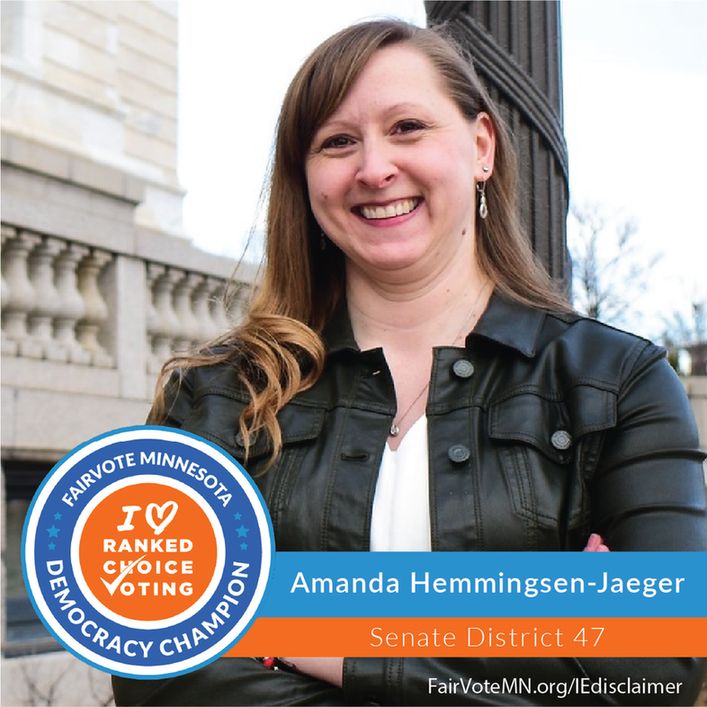 FairVote Minnesota Democracy Champion
Amanda Hemmingsen-Jaeger
Senate District 47