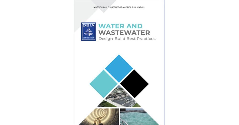 Updated DBIA Best Practices Enhance Efficiency in Water, Wastewater Sector