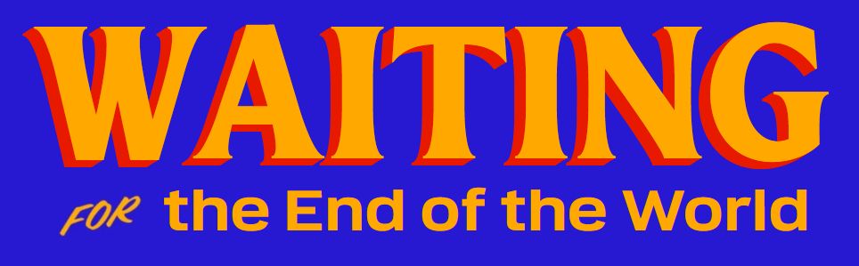 Zohran sign: Waiting for the End of the World.