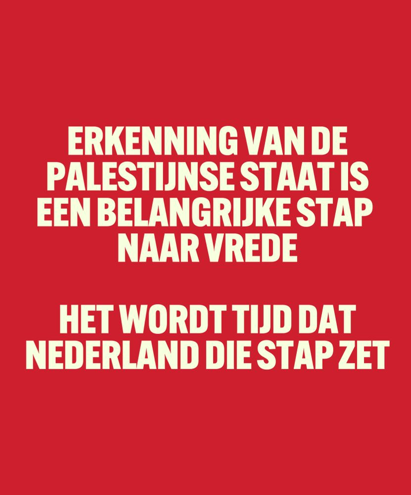 Rood vlak met daarop de witte tekst: erkenning van de palestijnse staat is een belangrijke stap naar vrede. Het wordt dat dat Nederland die stap zet. 