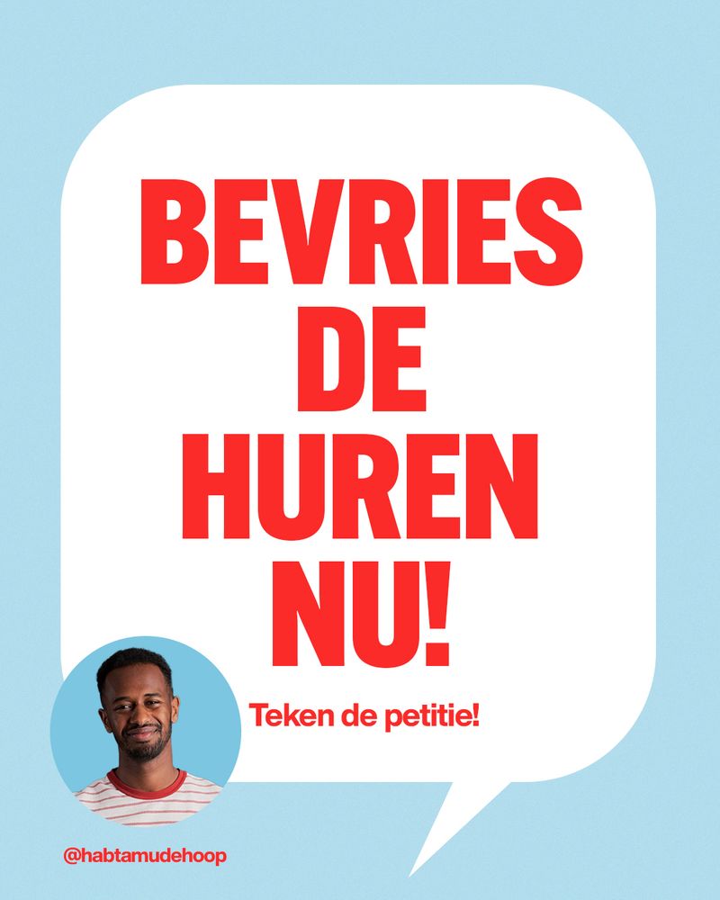 Bevries de huren nu! + foto van Kamerlid Habtamu de Hoop