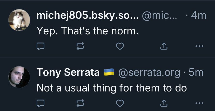 A screen shot of two skeets in this thread. 

Number 1) “Yep. That’s the norm”

Number 2) “Not a a usual thing for them to do”