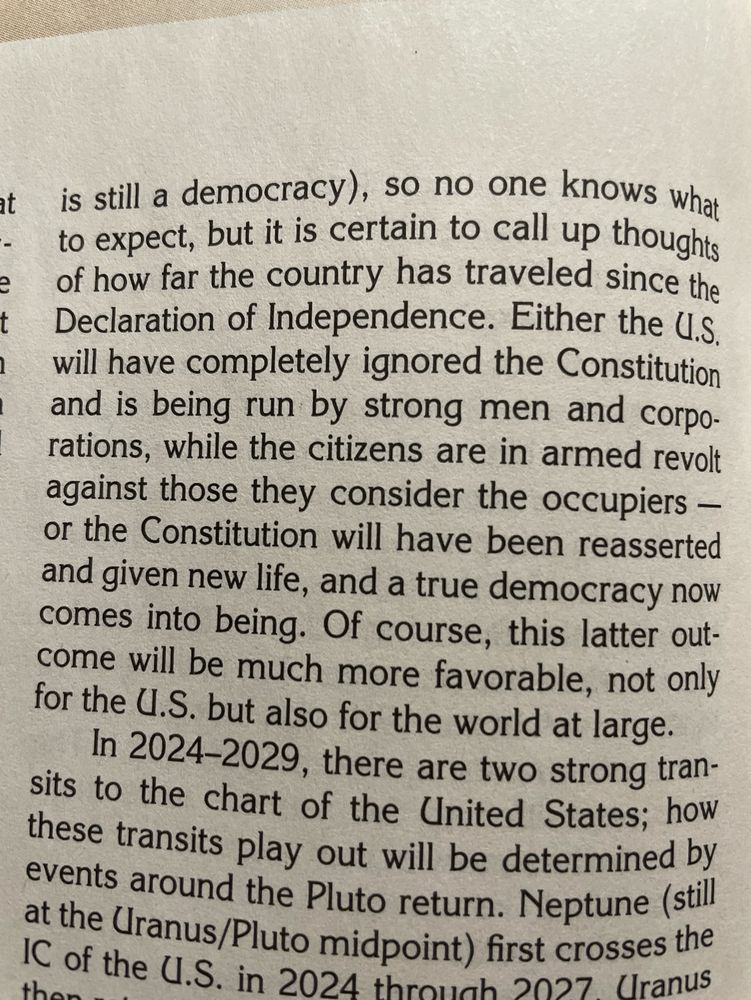 The screenshot from the mountain astrologer, June July 2006 story “how the outer planets shape history”
This will be the first Pluto return for a constitutional democracy (assuming that the US is still a democracy), so no one knows what to expect, but it is certain to call up thoughts of how far the country has traveled since the declaration of independence. Either the US will have completely ignored the constitution and is being run by strong men in corporations, while the citizens are an armed revolt against those they considered the occupiers – or the constitution will have been reasserted and give a new life, and a true democracy now comes into being. Of course, this ladder outcome will be much more favorable, not only for the US, but also for the world at large.