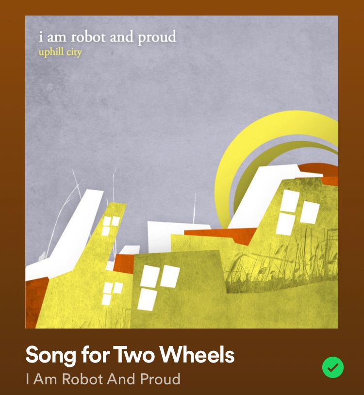 Spotify Screenshot: Song for Two Wheels by I Am Robot And Proud