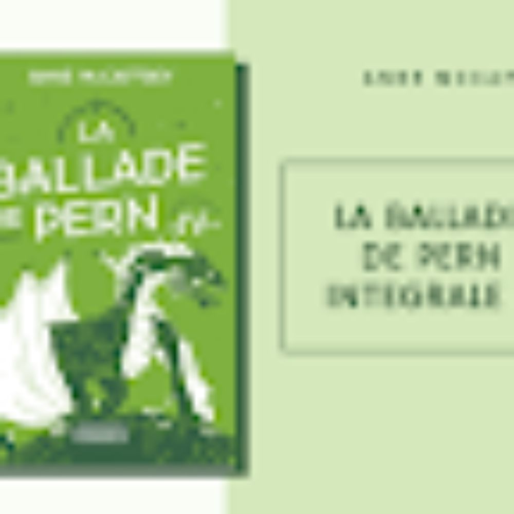 La ballade de Pern, intégrale 4, de Anne McCaffrey