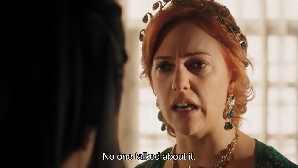 Hürrem: 'No one talked about it.'