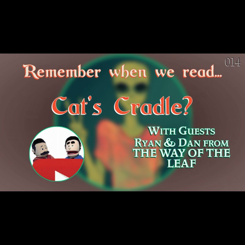 CAT'S CRADLE by Kurt Vonnegut - DEEP Dive with The Puppets!! Ryan and BrotherDan Join Us!