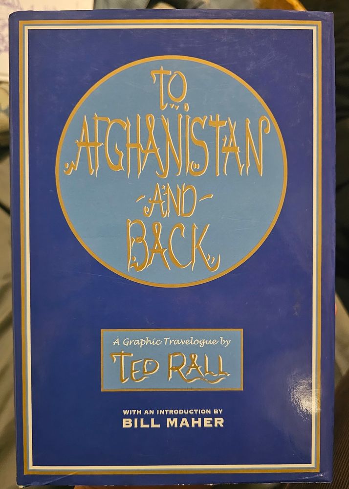 To Afghanistan and Back by Ted Rall.

Bought this at the Elm BMV over 20 years ago and never read it. If that was not enough to get rid of it, it also has an introduction by Bill Maher.