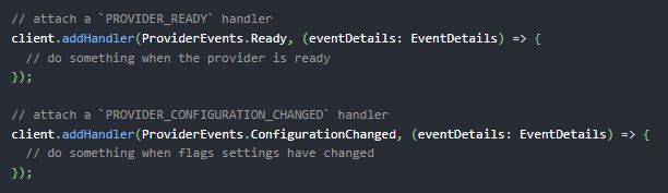 In the TypeScript code snippet, one can see how an event handler can be added to the OpenFeature client. It shows 2 examples for event type ready and configuration changed.
