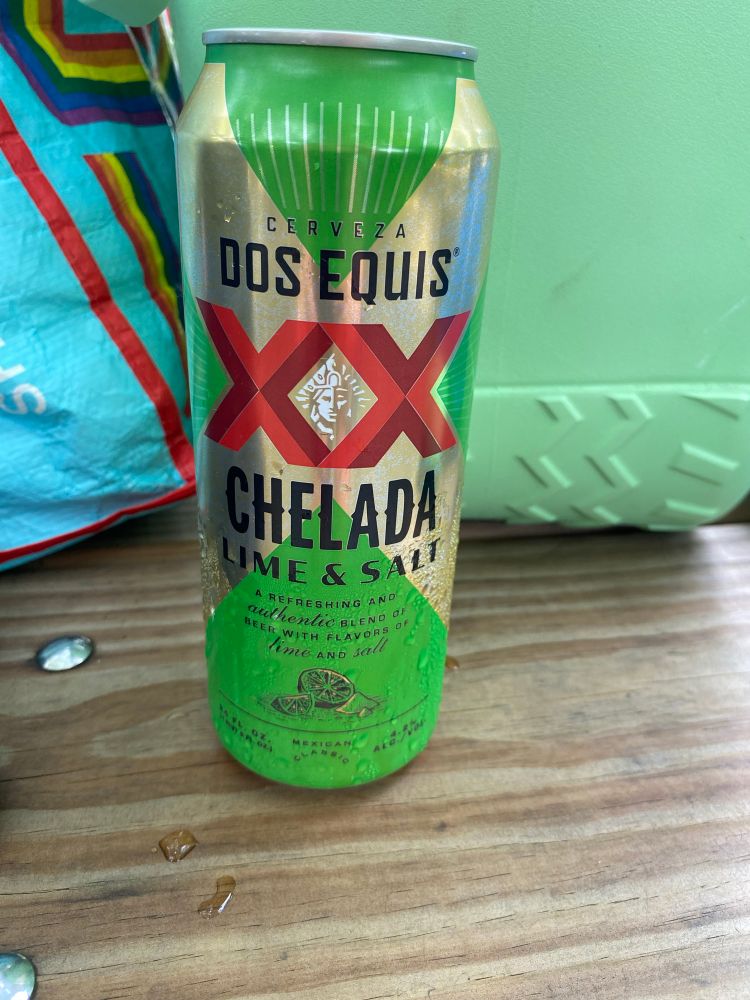 Dos Equis Chelada. It’s fine. It’s summer. 