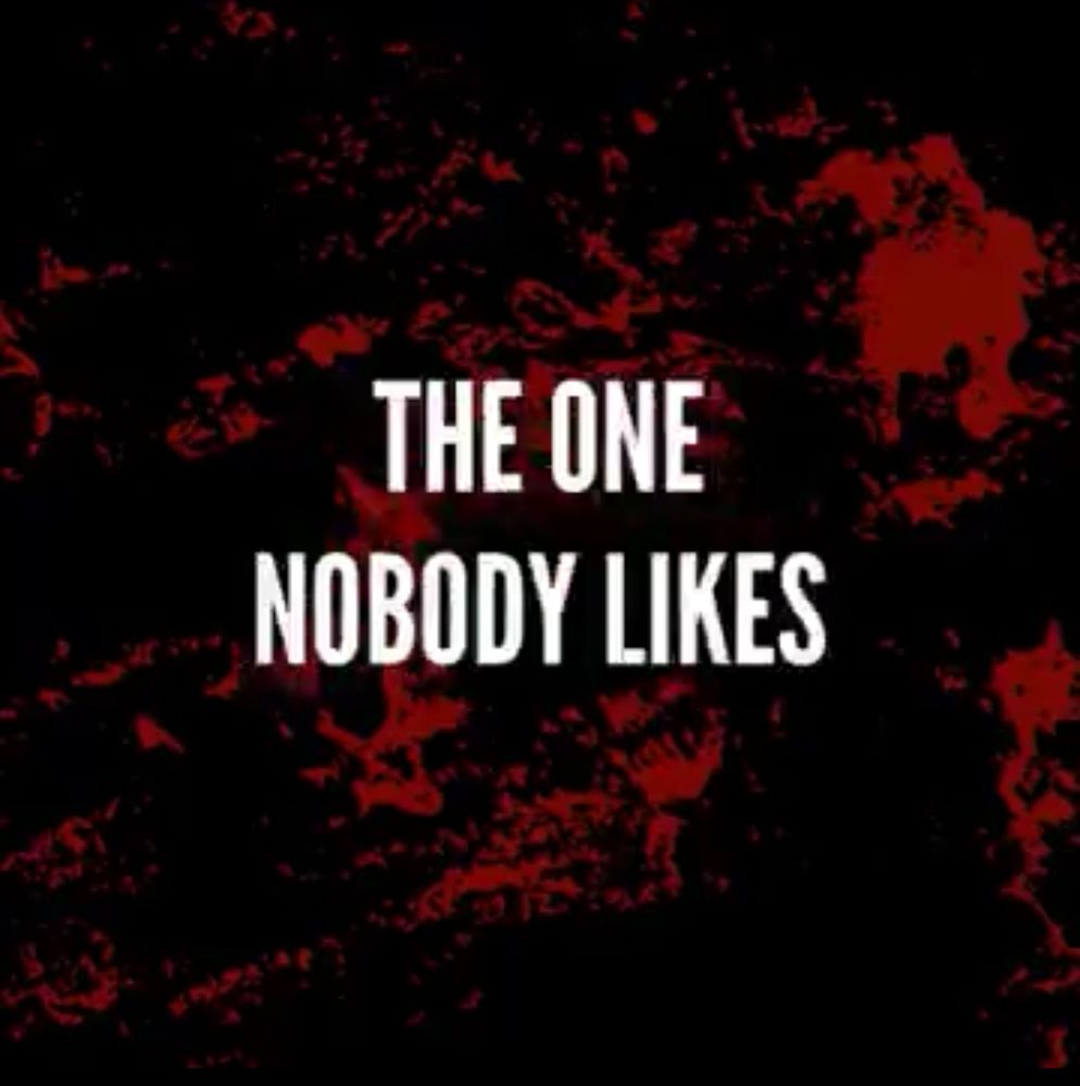 Caption that reads “The One Nobody Likes”