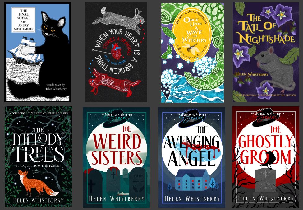 Image of 8 books covers: The Final Voyage of Avery Mothmere, has a black cat playing with an old-fashioned sailing ship; When Your Heart is a Broken Thing, has a white rabbit crying red tears and a red rabbit with skeleton exposed crying blue tears; Once Upon a Wave of Witches, with co-author Eli Belt, has a green kraken tentacle sweeping through turbulent blue waves; The Tail of Nightshade, has a gray mouse among purple nightshade blooms; The Melody of Trees, has a red fox among twining tree branches; The Weird Sisters, has a full moon behind tombstones with a hand visible lying on the ground; The Avenging Angel, has a full moon behind a mansion; The Ghostly Groom, has a full moon behind a tombstone with a black bird on top of it.