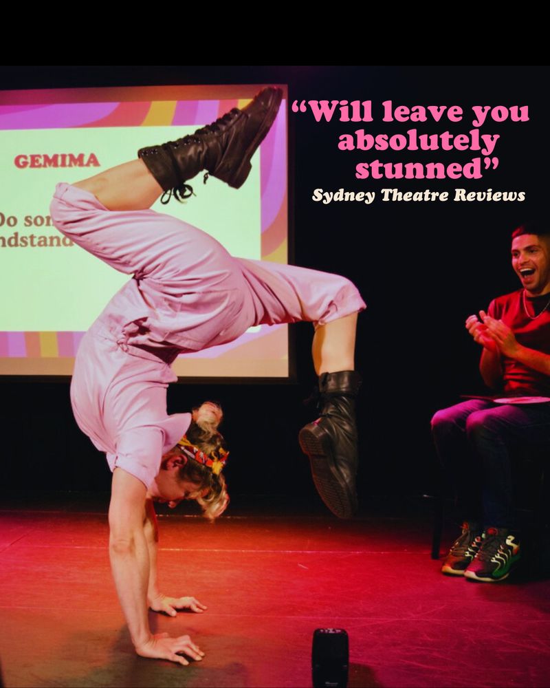 A woman doing an impressive handstand on stage. Text: "Will leave you absolutely stunned"  — Sydney Theatre Reviews.
