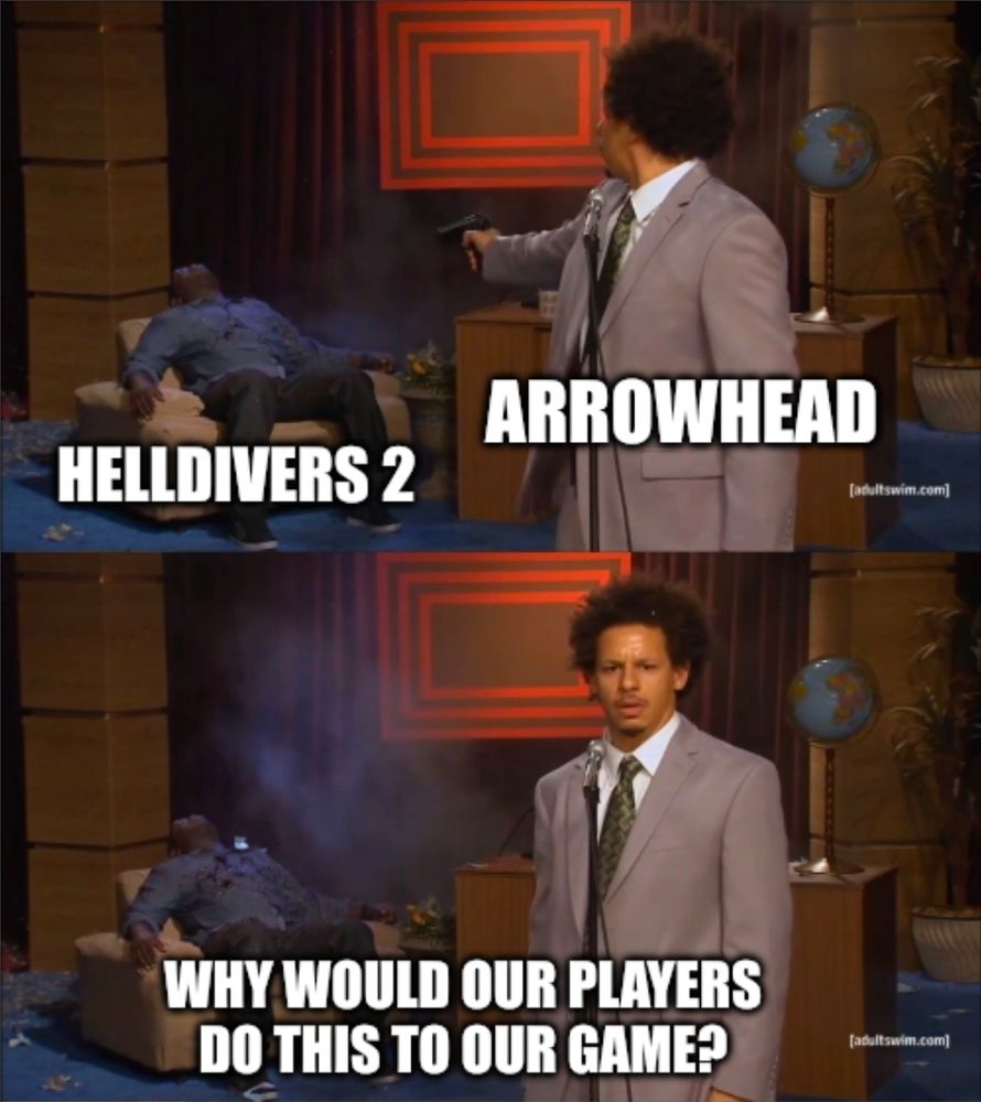 Eric Andre shooting Hannibal labeled with "Arrowhead" shooting "Helldivers 2". Bottom caption reads "Why would our players do this to our game?"
