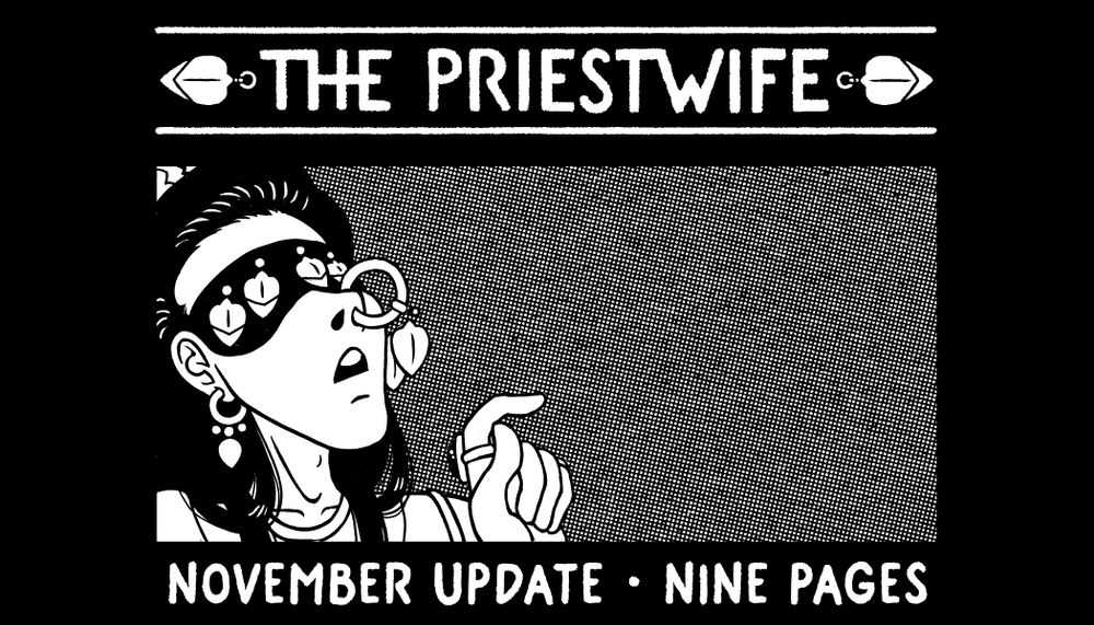 A black and white promotional image for The Priestwife webcomic, showing a blindfolded figure with long dark hair (the High Priest) looking up and gesturing, as though speaking to an unseen figure.

"The Priestwife November Update - Nine Pages"