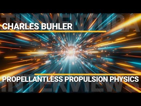 Exodus Propellantless Propulsion Physics | Charles Buhler