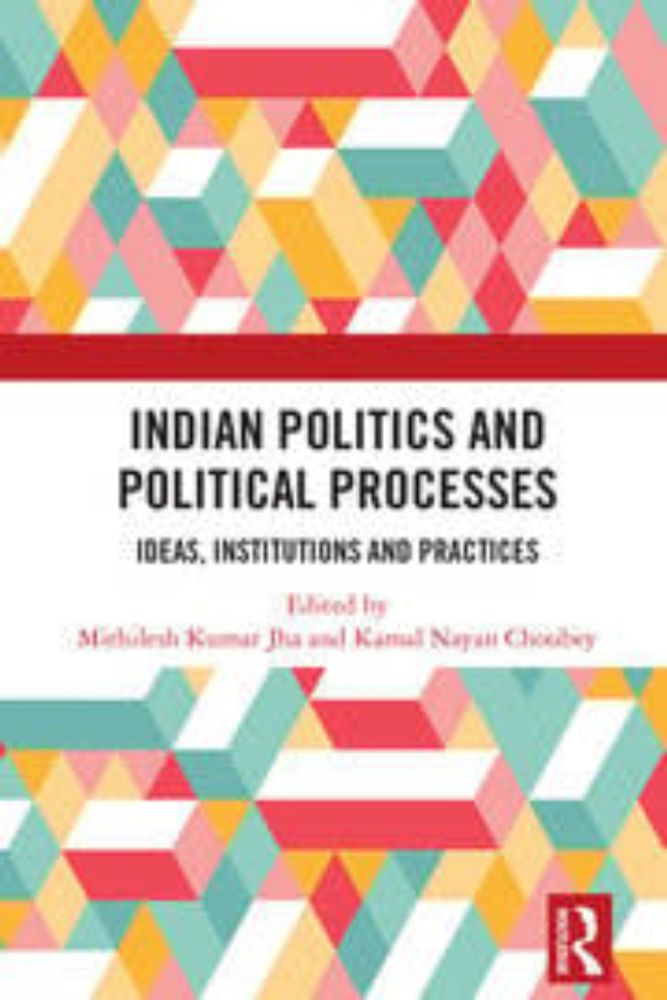 Indian Politics and Political Processes | Ideas, Institutions and Prac