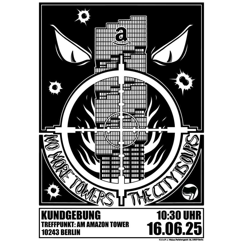 Eine Grafik, auf dem der brennende Amazontower abgebildet ist. Davor der Schriftzug: "No more towers the City is ours". Außerdem sind die Uhrzeit der Kundgebung am 16.6. um 10:30 Uhr sowie der Treffpunkt am Amazon Tower angegeben.