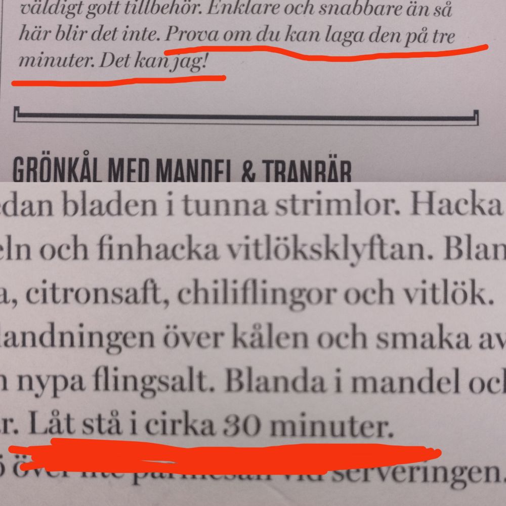 Fotografier av en sida i kokbok av Fredrik Paulún. Längst upp, där kokboksförfattaren lägger ut texten om varför detta recept är så förträffligt, skriver han: "Prova om du kan laga den [maträtten] på tre minuter. Det kan jag!"

Längre ned, i själva matlagningsinstruktionen, står det: "Låt stå i cirka 30 minuter."