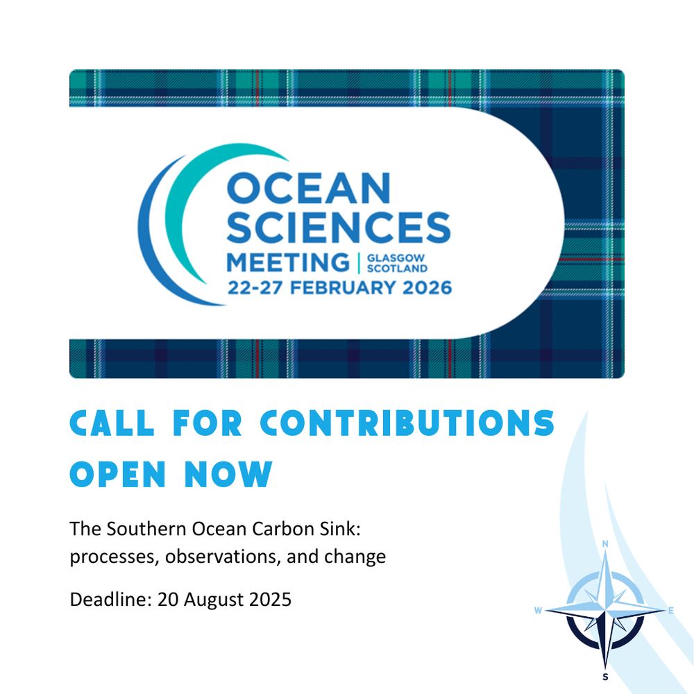 Ocean Sciences Meeting in Glasgow Scotland from 22 to 27 February 2026. The Southern Ocean Carbon Sink: processes, observations, and change. Call for contributions open now. Deadline: 20 August 2025.