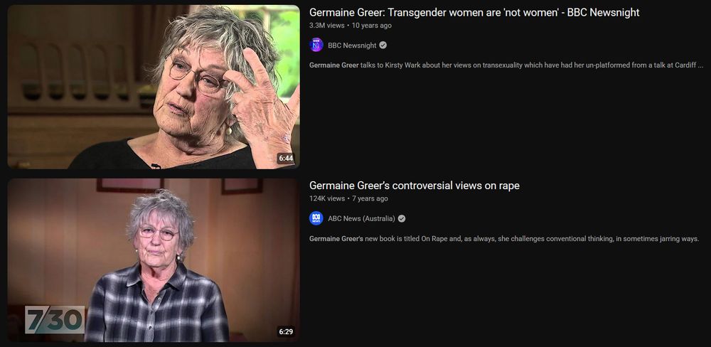 Two YouTube thumbnails with descriptions and titles included. One highlights that Germaine Greer is a transphobe, while the other says "Germaine Greer's controversial views on rape" in which she talks down rape victims.