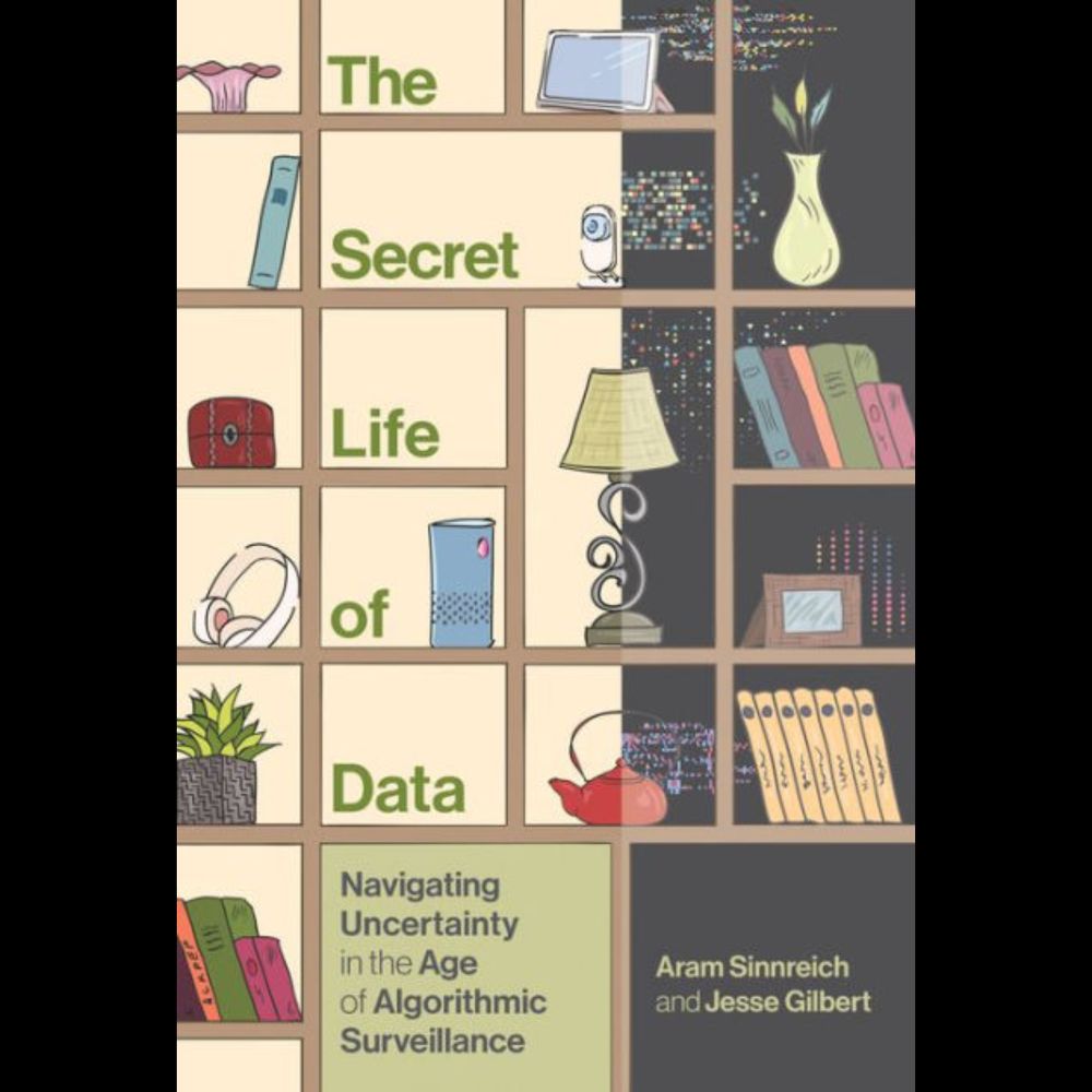 The Secret Life of Data: Navigating Hype and Uncertainty in the Age of Algorithmic Surveillance|Hard...