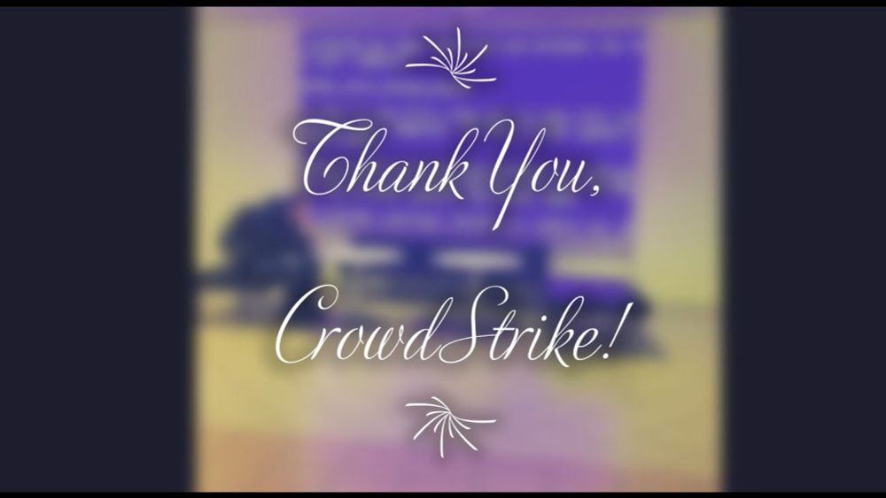 SummerCon 2024 - Thank You, CrowdStrike (A Special Presentation)