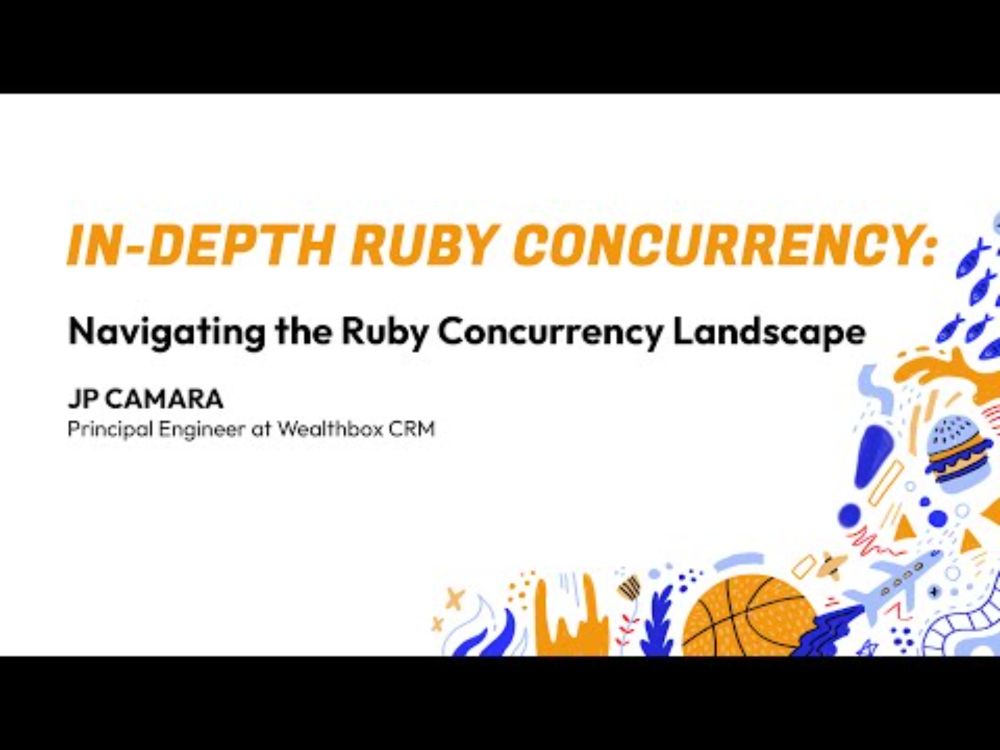 RubyConf 2024 In-Depth Ruby Concurrency: Navigating the Ruby concurrency landscape by JP Camara