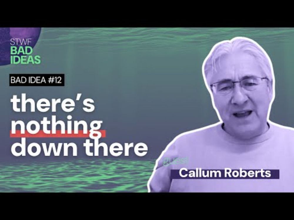 Bad idea #12 'there’s nothing down there' with Callum Roberts