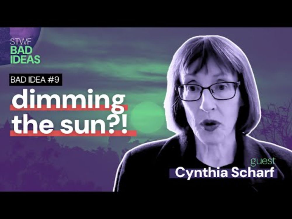 Bad Idea #9 "Dimming the Sun?!" with Cynthia Scharf