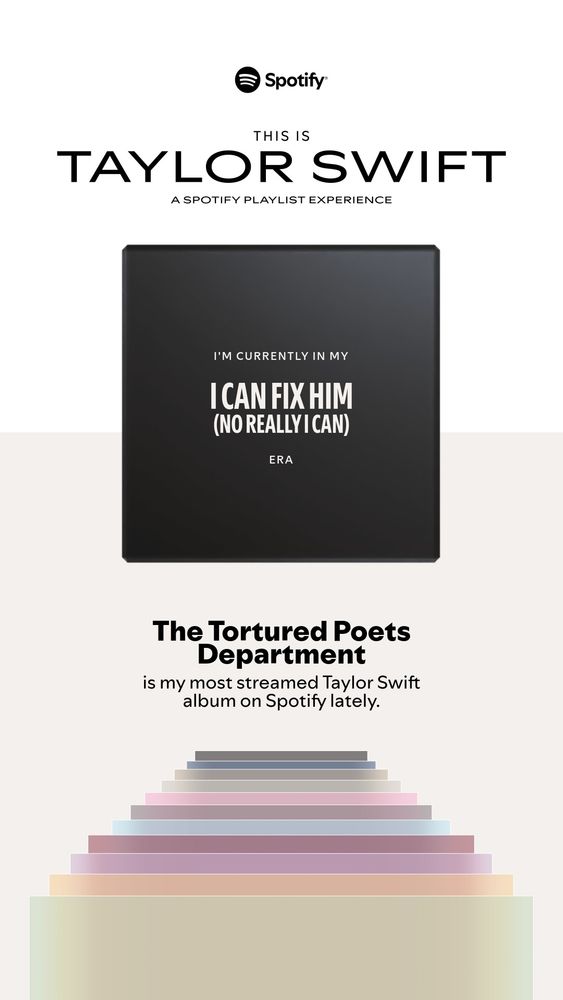This is Taylor Swift (a Spotify playlist experience). 
Card in the middle says "I'm currently in my I Can Fix Him (No Really I Can) era".
On the bottom it says "The Tortured Poets Department is my most streamed Taylor Swift albums on Spotify lately."