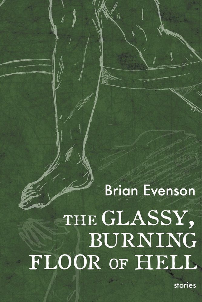 The cover of "The Glassy, Burning Floor of Hell" by Brian Evenson, with an illustration of running legs