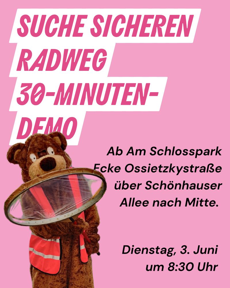 30-Minuten-Demo. Ab Ossietzkystraße über Schönhauser Allee nach Mitte. Dienstag, 3. Juni um 8:30 Uhr 